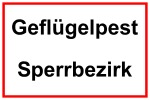 Hinweisschild - Geflügelpest Sperrbezirk