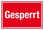 Hinweisschild - Gesperrt