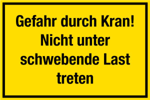 Baustellenschild - Gefahr durch Kran! Nicht unter schwebende Last treten! - Folie Selbstklebend - 20 x 30 cm