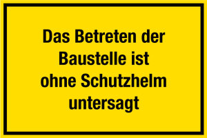 Baustellenschild - Das Betreten der Baustelle ist ohne Schutzhelm untersagt - Folie Selbstklebend - 20 x 30 cm