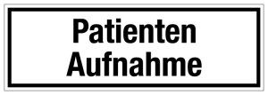 Krankenhaus- und Praxisschild - Patienten Aufnahme - Folie Selbstklebend - 10 x 30 cm