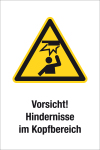 Warnschild - Vorsicht! Hindernisse im Kopfbereich