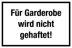 Gastronomie- und Gewerbeschild - Für Garderobe wird nicht gehaftet! - Aluminium - 20 x 30 cm