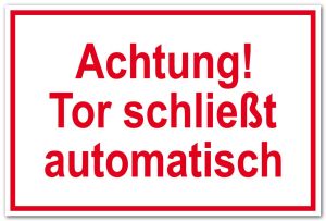 Zutrittsschild - Achtung! Tor schließt automatisch - Folie Selbstklebend - 20 x 30 cm