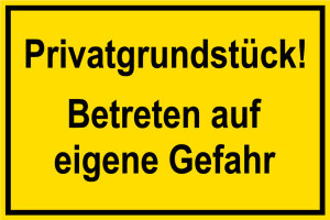 Baustellenschild - Privatgrundstück! Betreten auf eigene Gefahr - Folie Selbstklebend - 20 x 30 cm