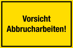 Baustellenschild - Vorsicht Abbrucharbeiten! - Folie Selbstklebend - 20 x 30 cm