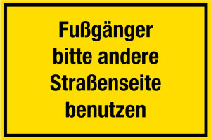 Baustellenschild - Fußgänger bitte andere Straßenseite benutzen - Folie Selbstklebend - 20 x 30 cm