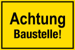 Baustellenschild - Achtung Baustelle!