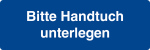 Schwimmbadschild - Bitte Handtuch unterlegen