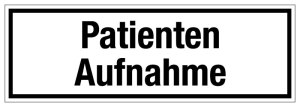 Krankenhaus- und Praxisschild - Patienten Aufnahme - Folie Selbstklebend - 10 x 30 cm