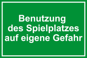 Spielplatzschild - Benutzung des Spielplatzes auf eigene Gefahr - Folie Selbstklebend - 20 x 30 cm