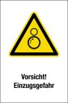 Warnschild - Vorsicht! Einzugsgefahr